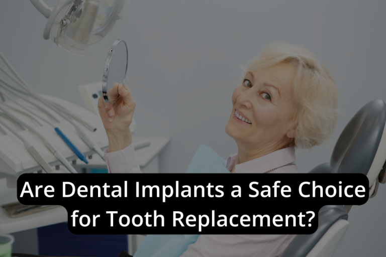 Are Dental Implants a Safe Choice for Tooth Replacement? Central