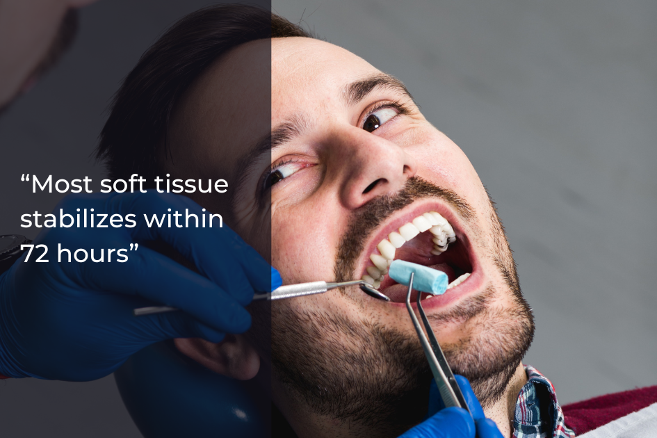A man at a dental appointment with his mouth open and dental tools inside, overlaid with the text: “Most soft tissue stabilizes within 72 hours—know what to expect after oral surgery.”.